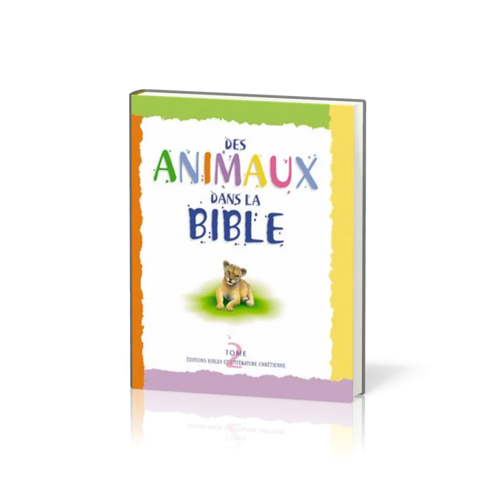 DES ANIMAUX DANS LA BIBLE TOME 2