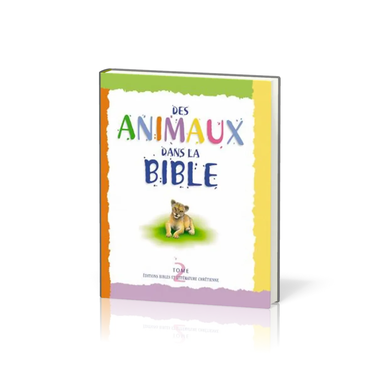 DES ANIMAUX DANS LA BIBLE TOME 2