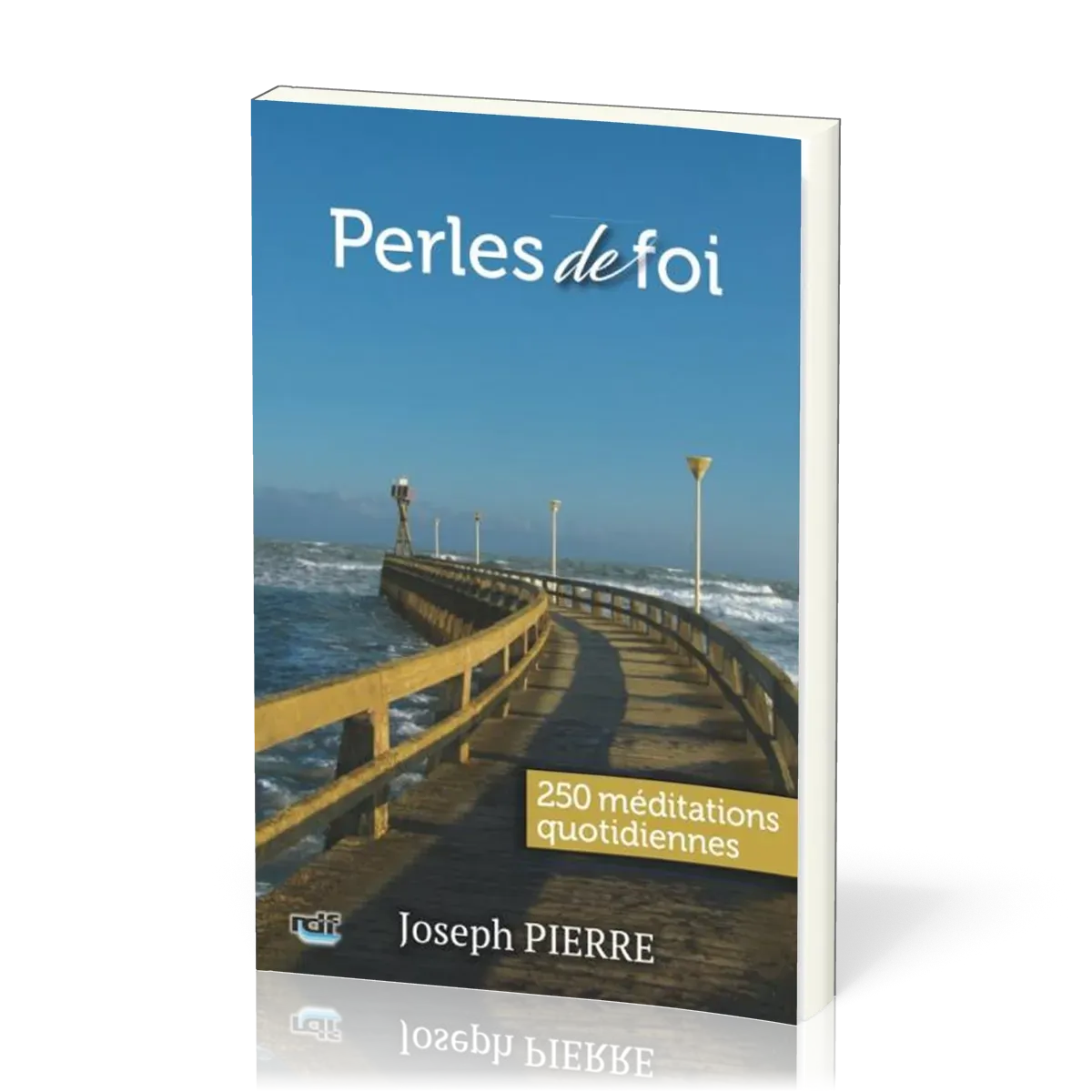 PERLES DE FOI - 250 MEDITATIONS QUOTIDIENNES