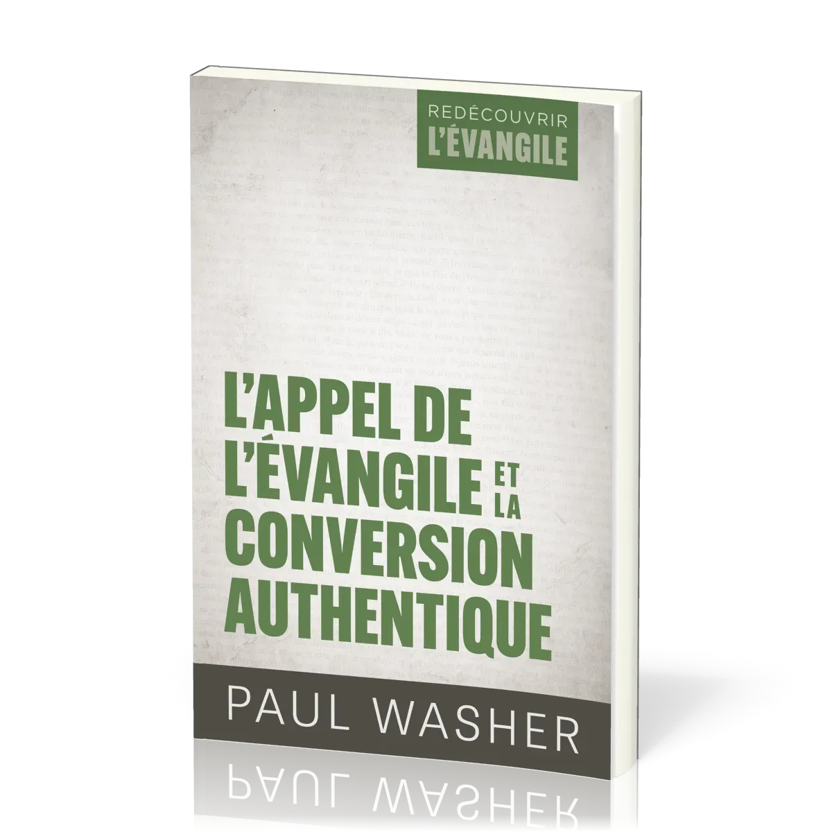 APPEL DE L'EVANGILE ET LA CONVERSION AUTHENTIQUE (L')