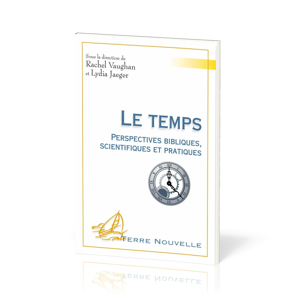 TEMPS (LE) PERSPECTIVES BIBLIQUES SCIENTIFIQUES ET PRATIQUES