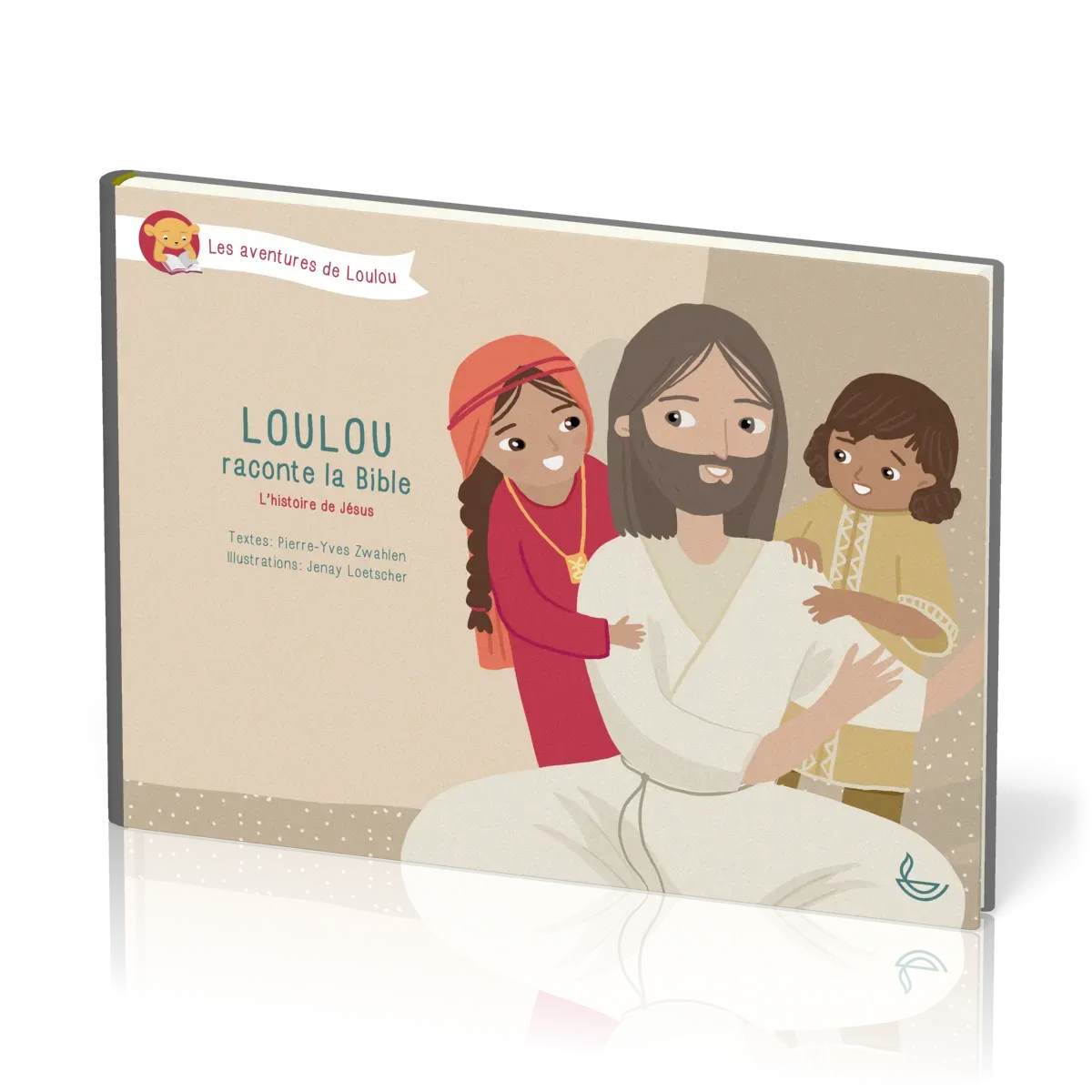 LOULOU RACONTE LA BIBLE TOME 4 - L'HISTOIRE DE JESUS