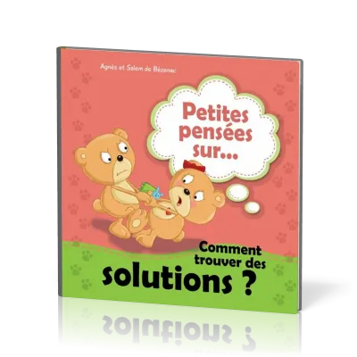 PETITES PENSEES SUR... COMMENT TROUVER DES SOLUTIONS