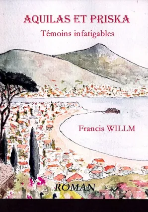 AQUILAS ET PRISKA T3 - TEMOINS INFATIGABLES