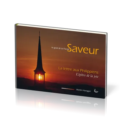 SAVEUR 2 - LE GOUT DE TA PAROLE - LETTRE AUX PHILIPPIENS - L'EPITRE DE LA JOIE