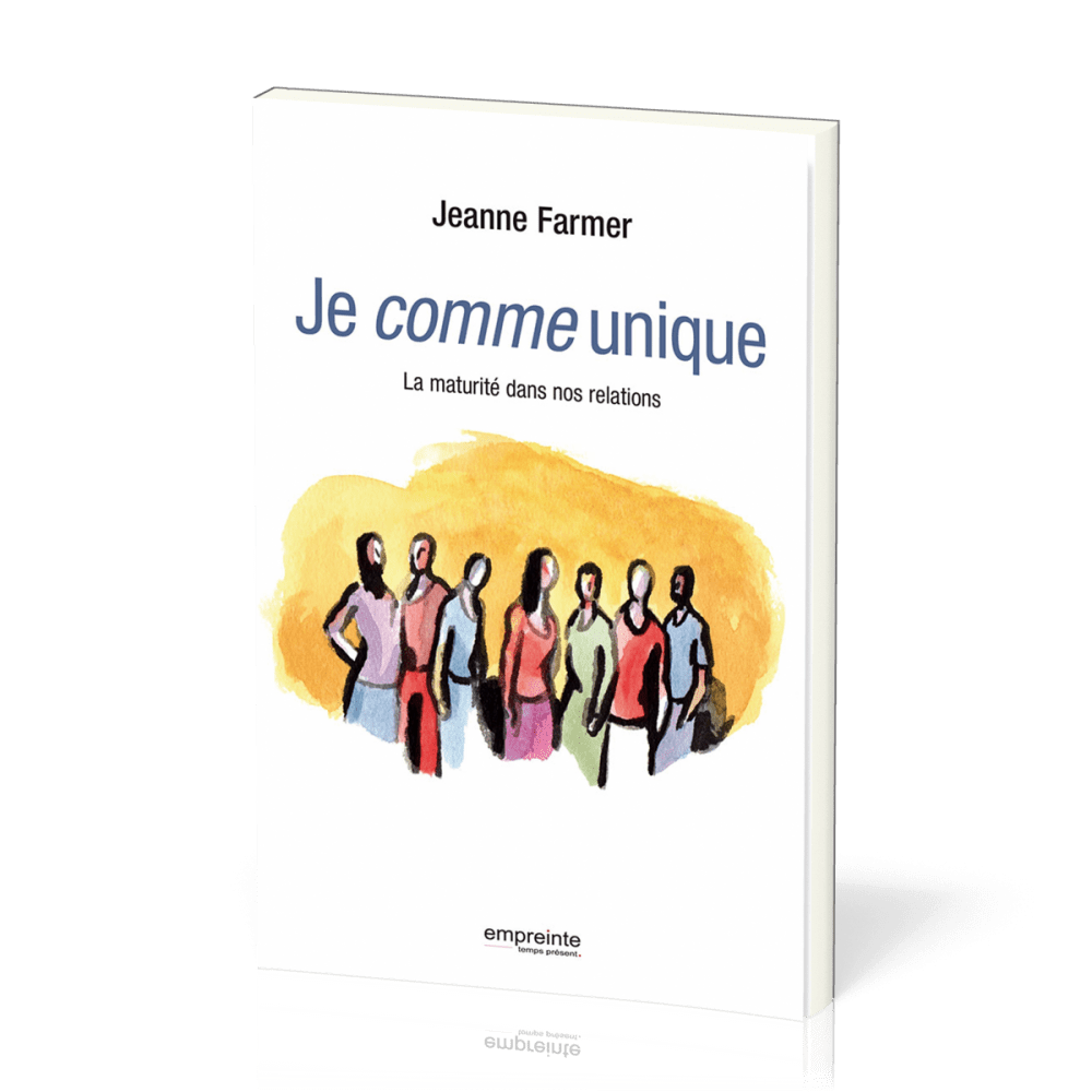 JE COMME UNIQUE - LA MATURITE DANS NOS RELATIONS