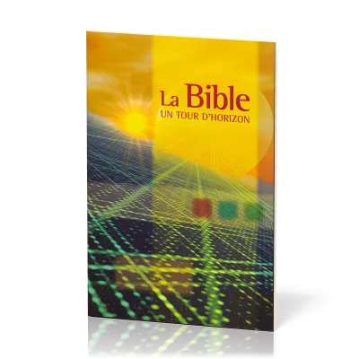 BIBLE (LA) - UN TOUR D'HORIZON