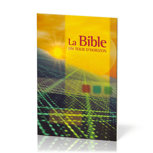 BIBLE (LA) - UN TOUR D'HORIZON