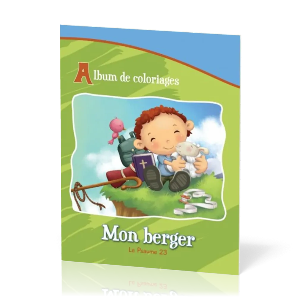 MON BERGER - LE PSAUME 23 - ALBUM DE JEUX ET DE COLORIAGES