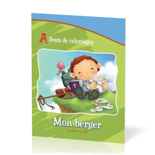 MON BERGER - LE PSAUME 23 - ALBUM DE JEUX ET DE COLORIAGES