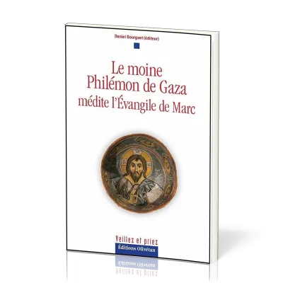 MOINE PHILEMON DE GAZA MEDITE L'EVANGILE DE MARC
