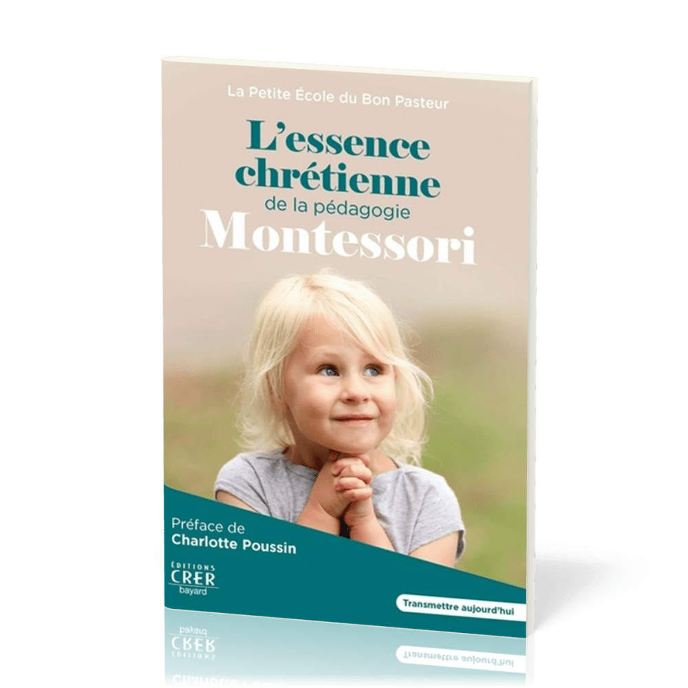 ESSENCE CHRETIENNE DE LA PEDAGOGIE MONTESSORI