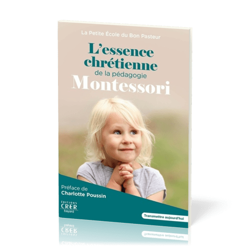 ESSENCE CHRETIENNE DE LA PEDAGOGIE MONTESSORI