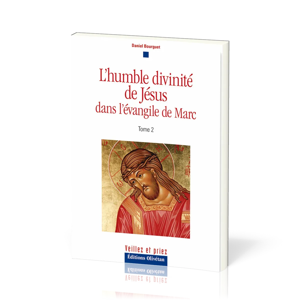 HUMBLE DIVINITE DE JESUS DANS L'EVANGILE DE MARC (L') TOME 2