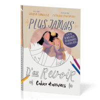 PLUS JAMAIS D'AU REVOIR - CAHIER D'ACTIVITES