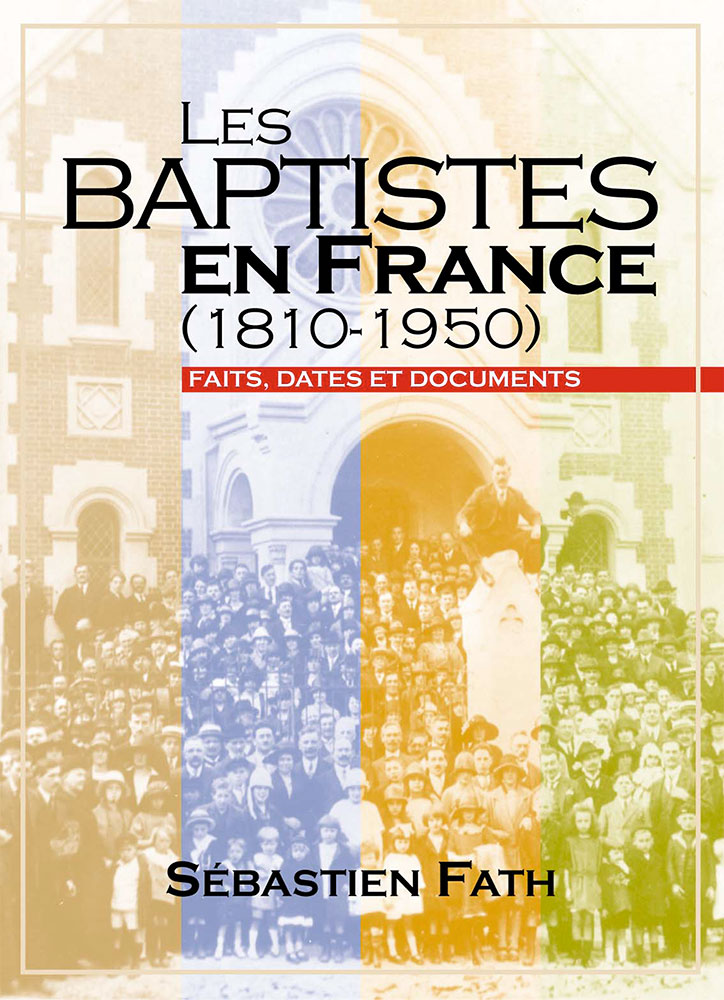 BAPTISTES EN FRANCE (1810-1950) (LES)