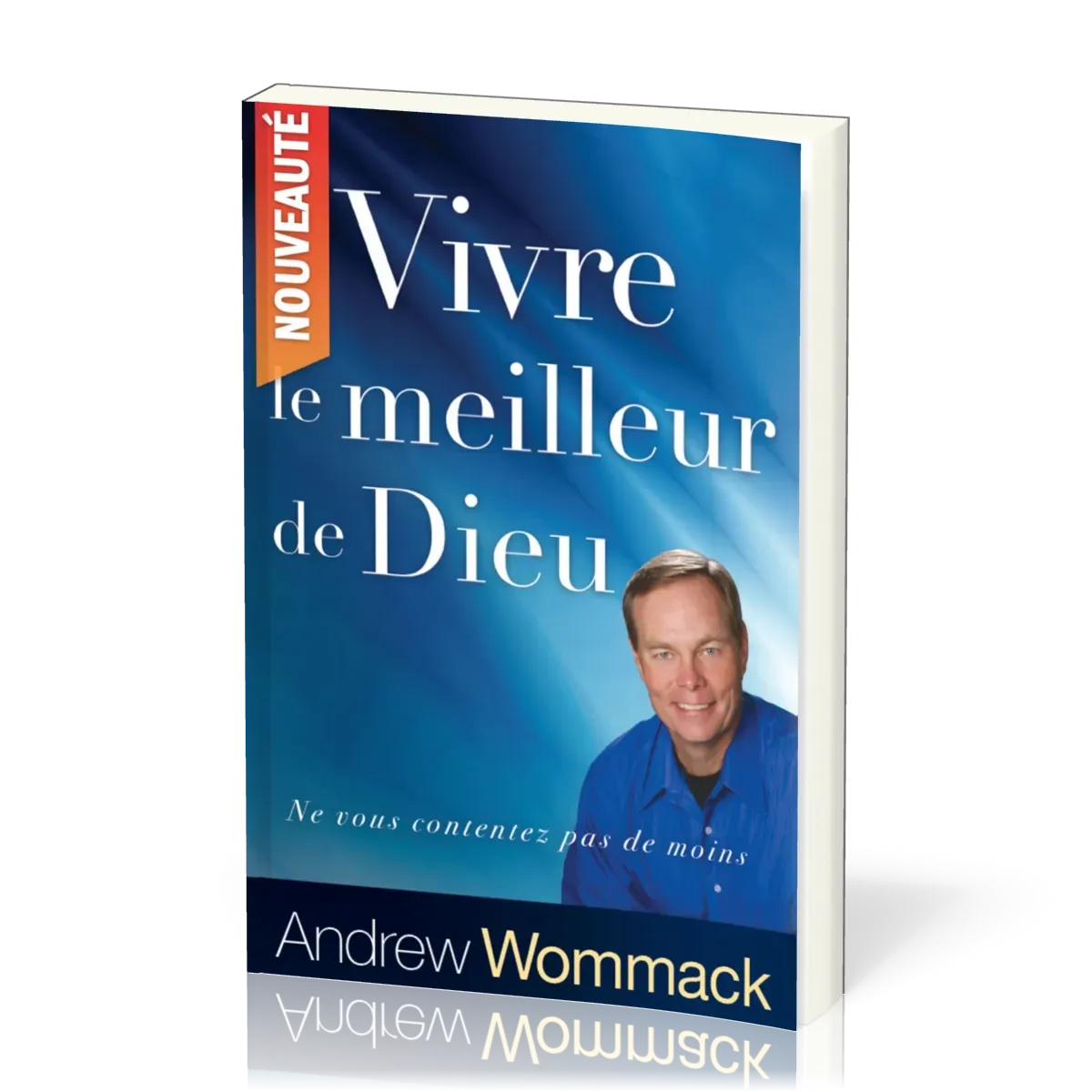 VIVRE LE MEILLEUR DE DIEU