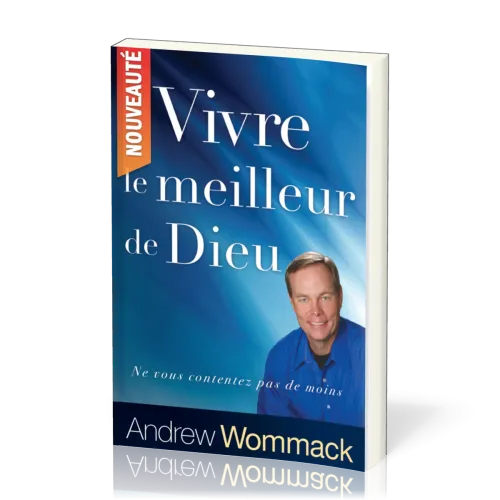 VIVRE LE MEILLEUR DE DIEU