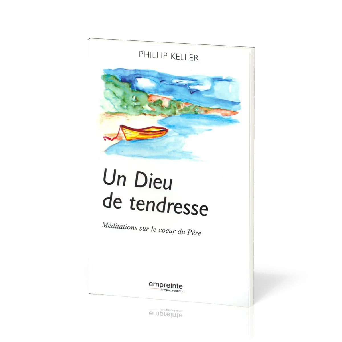 UN DIEU DE TENDRESSE - MEDITATIONS SUR LE COEUR DU PERE
