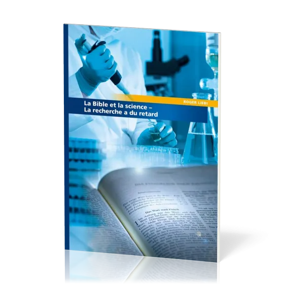 BIBLE ET LA SCIENCE (LA) - LA RECHERCHE A DU RETARD