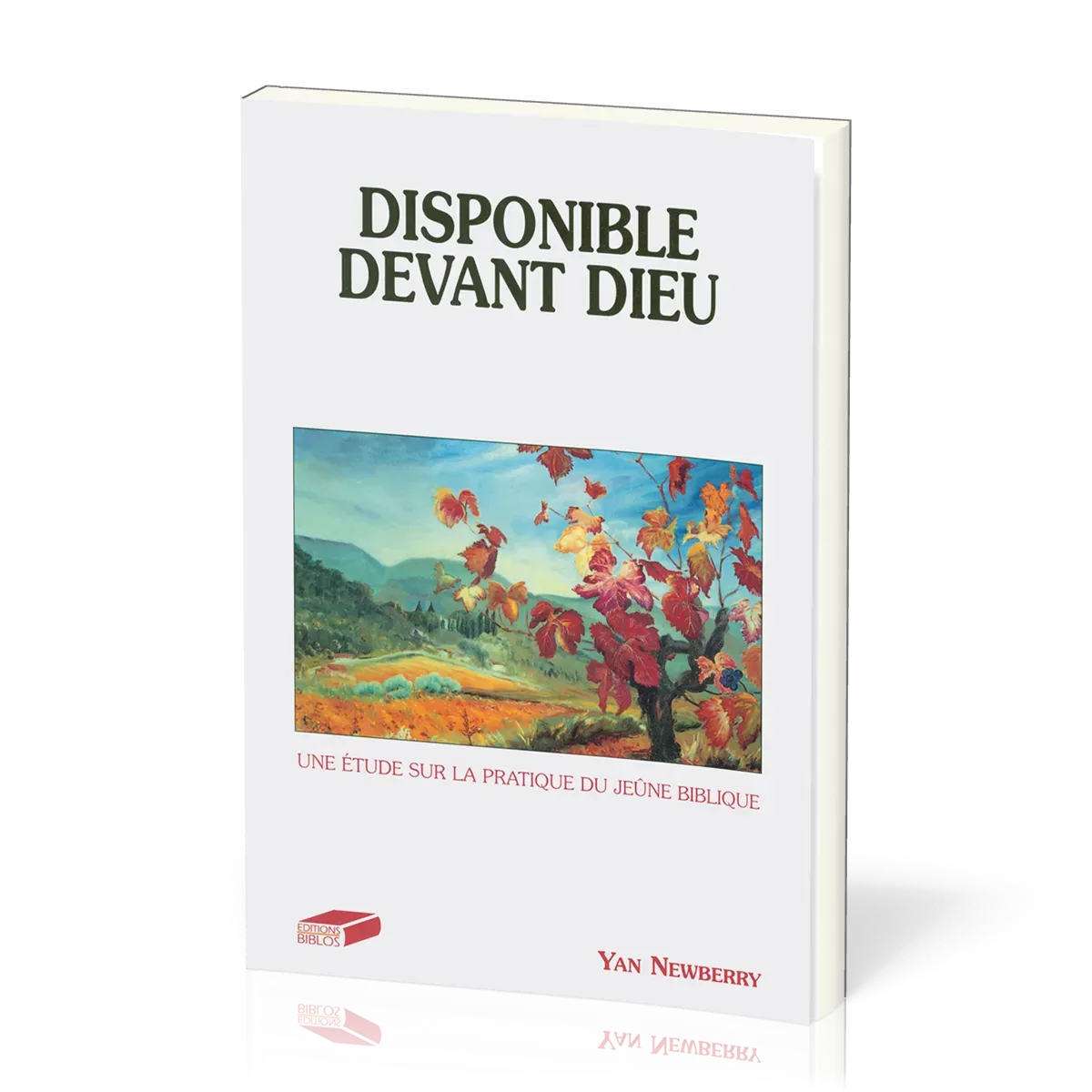 DISPONIBLE DEVANT DIEU - UNE ETUDE SUR LA PRATIQUE DU JEUNE BIBLIQUE
