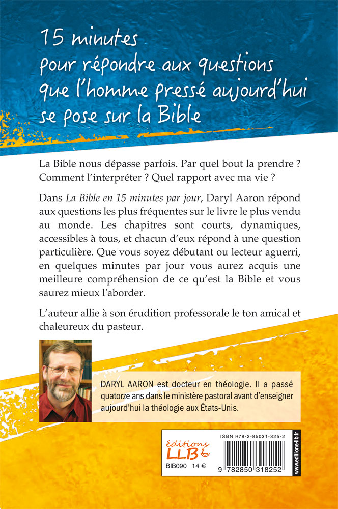 BIBLE EN 15 MINUTES PAR JOUR (LA) - REPONSES RAPIDES A QUESTIONS FREQUENTES