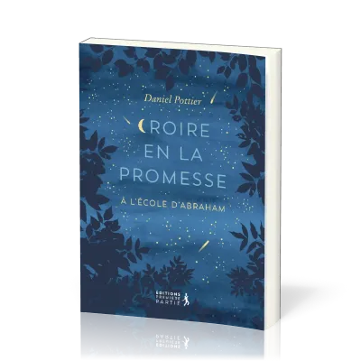 CROIRE EN LA PROMESSE - A L'ECOLE D'ABRAHAM