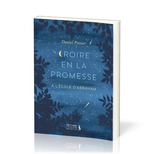 CROIRE EN LA PROMESSE - A L'ECOLE D'ABRAHAM