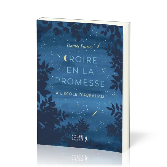 CROIRE EN LA PROMESSE - A L'ECOLE D'ABRAHAM