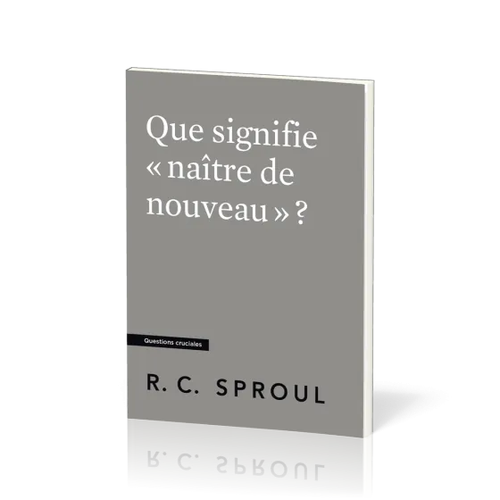 QUE SIGNIFIE "NAITRE DE NOUVEAU" ?
