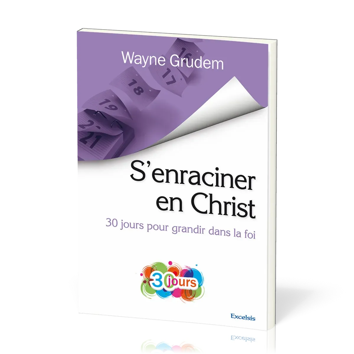 S'ENRACINER EN CHRIST - 30 POUR GRANDIR DANS LA FOI