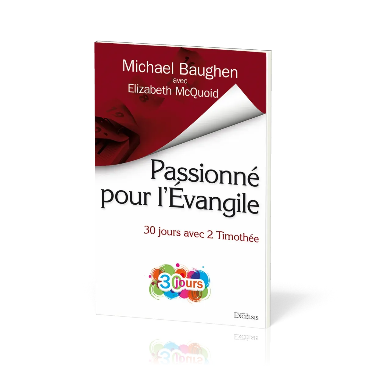 PASSIONNE POUR L'EVANGILE - 30 JOURS AVEC  2 TIMOTHEE