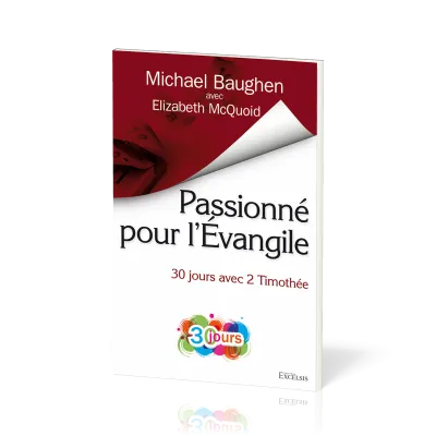 PASSIONNE POUR L'EVANGILE - 30 JOURS AVEC  2 TIMOTHEE