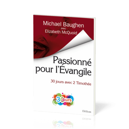 PASSIONNE POUR L'EVANGILE - 30 JOURS AVEC  2 TIMOTHEE