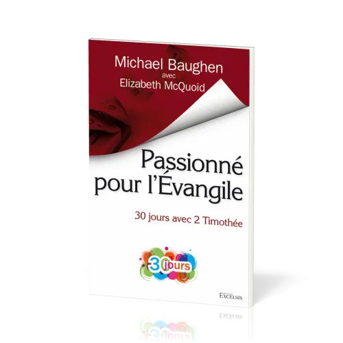 PASSIONNE POUR L'EVANGILE - 30 JOURS AVEC  2 TIMOTHEE