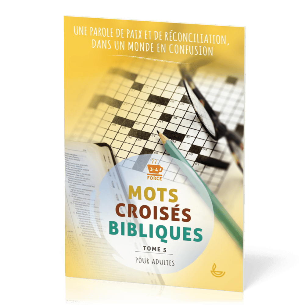 MOTS CROISES BIBLIQUES POUR ADULTE -TOME 5 - UNE PAROLE DE PAIX DANS UN MONDE EN CONFUSION
