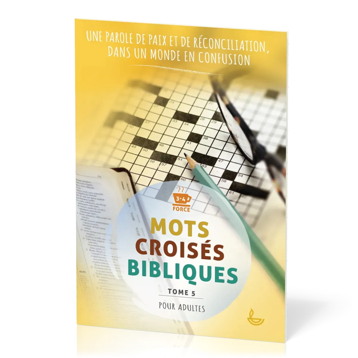 MOTS CROISES BIBLIQUES POUR ADULTE -TOME 5 - UNE PAROLE DE PAIX DANS UN MONDE EN CONFUSION