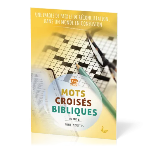 MOTS CROISES BIBLIQUES POUR ADULTE -TOME 5 - UNE PAROLE DE PAIX DANS UN MONDE EN CONFUSION
