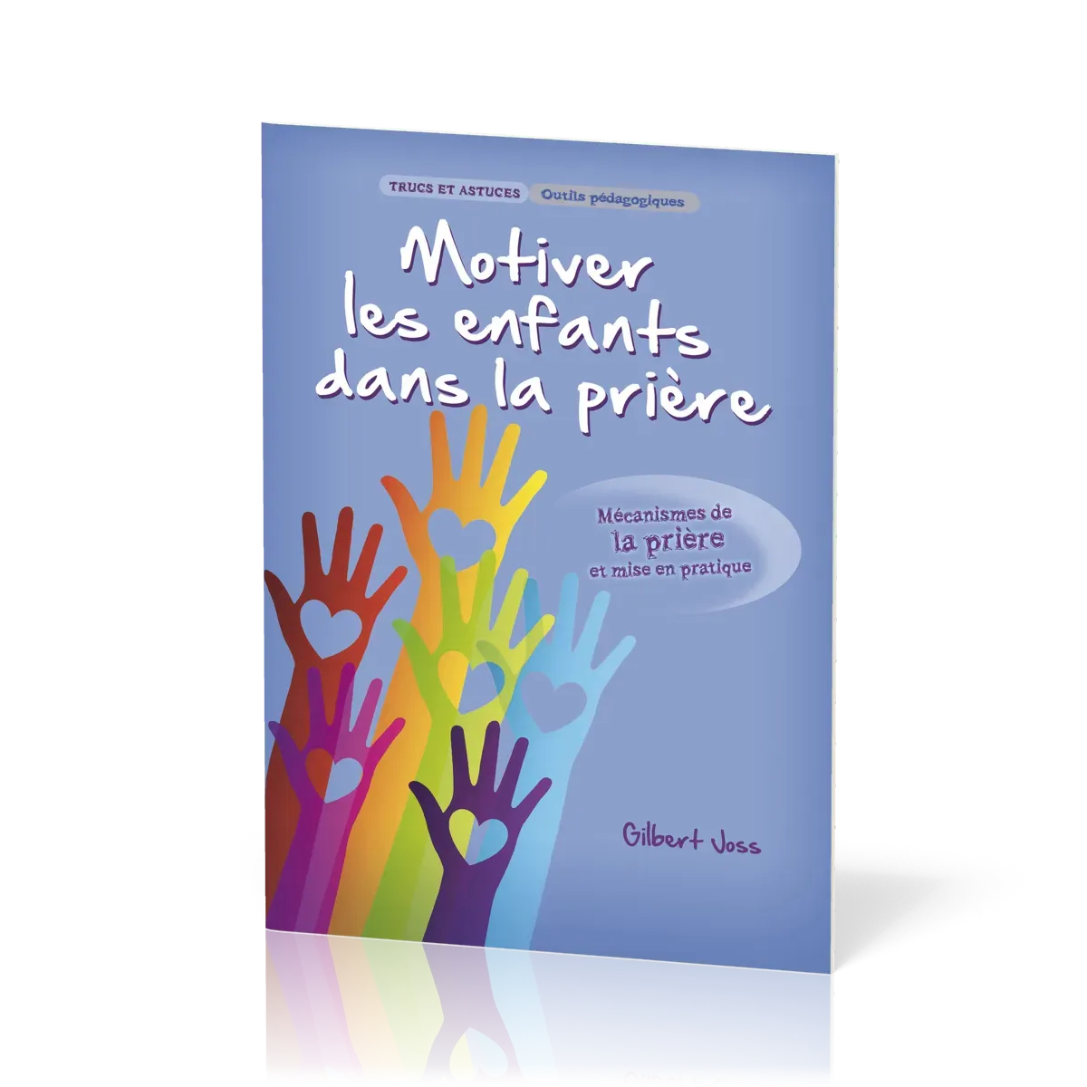 MOTIVER LES ENFANTS DANS LA PRIERE