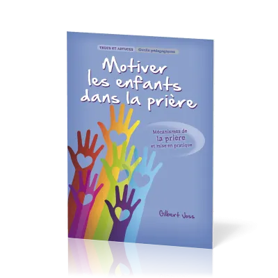 MOTIVER LES ENFANTS DANS LA PRIERE