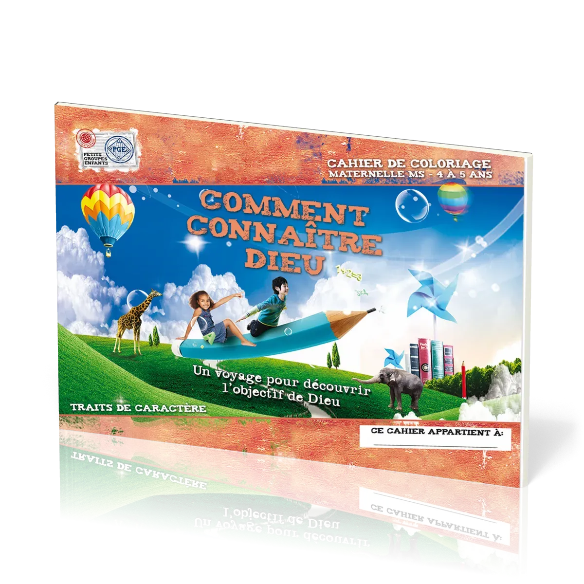 COMMENT CONNAITRE DIEU - CAHIER DE COLORIAGE 4-5 ANS