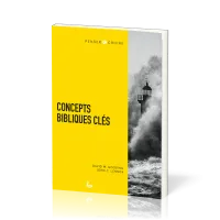 CONCEPTS BIBLIQUE CLES CONCEPTS BIBLIQUE CLES