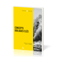 CONCEPTS BIBLIQUES CLES