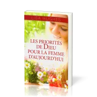 PRIORITES DE DIEU POUR LA FEMME D'AUJOURD'HUI