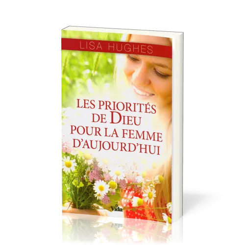 PRIORITES DE DIEU POUR LA FEMME D'AUJOURD'HUI