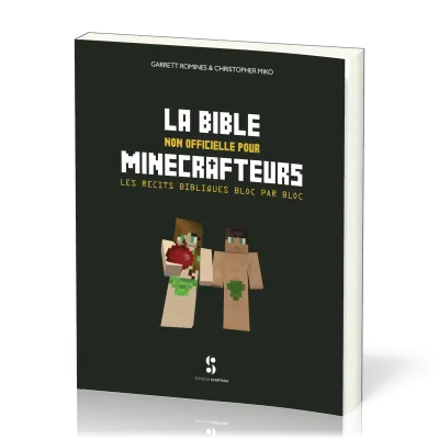BIBLE NON OFFICIELLE DES MINECRAFTEURS (LA) - LES RECITS BIBLIQUES BLOC PAR BLOC