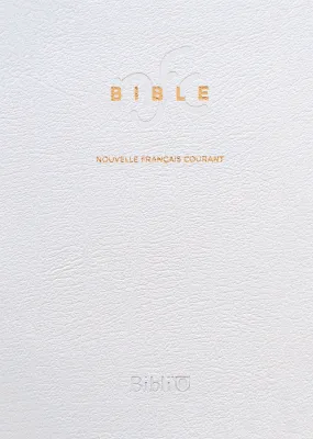 BIBLE NOUVELLE FR. COURANT SOUPLE BLANCHE CUIR TRANCHE OR SANS DEUTEROCANONIQUE - MARIAGE