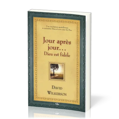 JOUR APRES JOUR...DIEU EST FIDELE - UNE INVITATION QUOTIDIENNE A CONNAITRE DIEU ET SON COEUR DE PERE