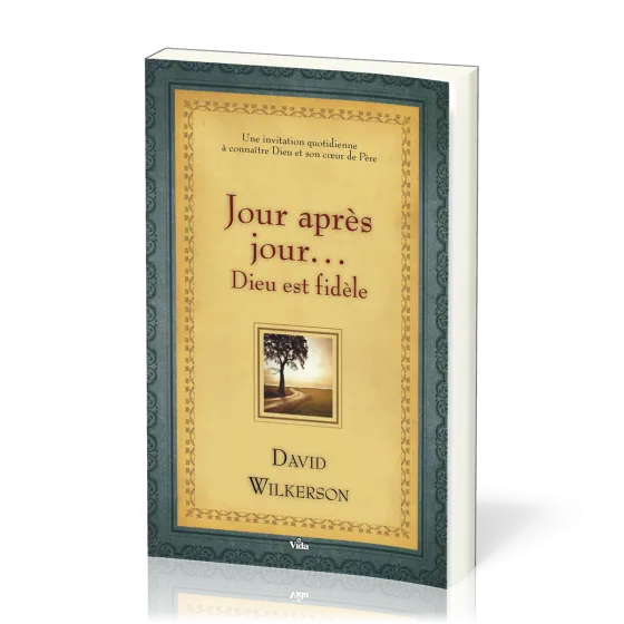 JOUR APRES JOUR...DIEU EST FIDELE - UNE INVITATION QUOTIDIENNE A CONNAITRE DIEU ET SON COEUR DE PERE