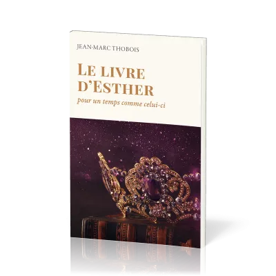 LIVRE D'ESTHER (LE) - POUR UN TEMPS COMME CELUI-CI